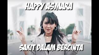 Download lagu HAPPY ASMARA - SAKIT DALAM BERCINTA mp3