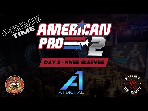 WRPF Professional Powerlifting Championship - The American Pro 2 - Day 2 - Session 2 - PRIMETIME