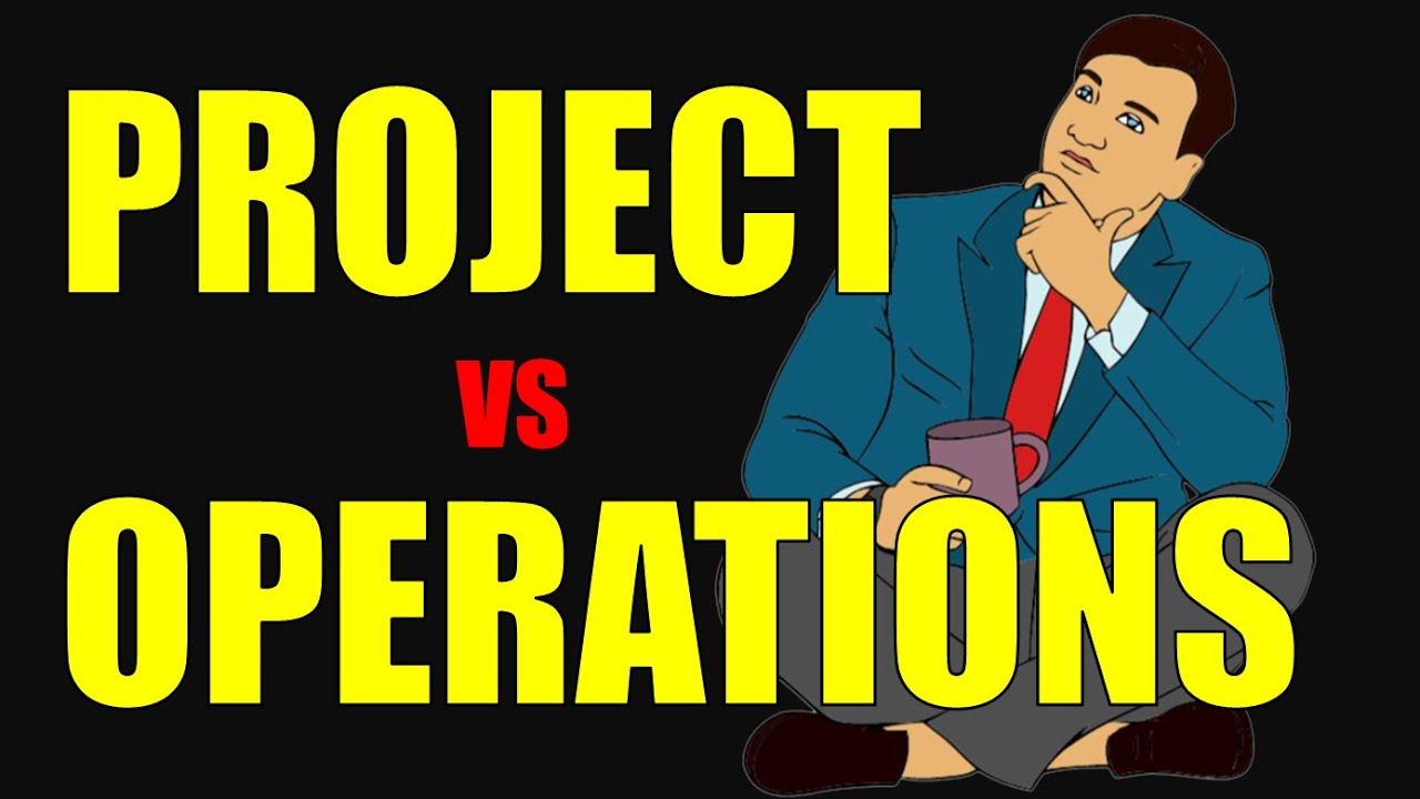 Project vs Operations ( 3 Key differences)