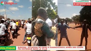 Burkina   situation de crise à Ouagadougou, après des coups feu entendus dans la ville
