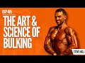 465: The Art & Science of Bulking  - Steve Hall