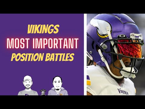 Vikings Most Important Position Battles