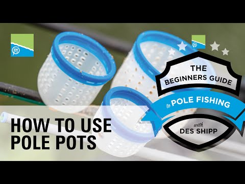 Using Pole Pots | The Beginners Guide To Pole Fishing With Des Shipp