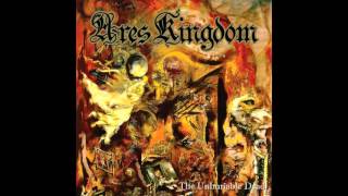 Ares Kingdom - The Unburiable Dead (2015, Full Album)