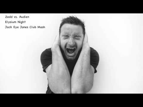 Zedd vs  Audien - Elysium Night (Jack Eye Jones Club Mash)