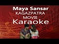 Maya Sansar- Kagazpatra Movie - Karaoke (High Quality)