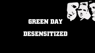 Green Day - Desensitized (lyrics)