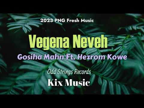VEGENA NEVE (Goshia Mahn Ft Hezrom Kowe)..2025 fresh