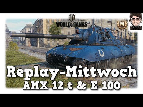 WoT - AMX 12t & E 100 - Klein & Groß ganz stark - World of Tanks