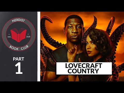 Lovecraft Country - Part 1 (Nerdist Book Club)