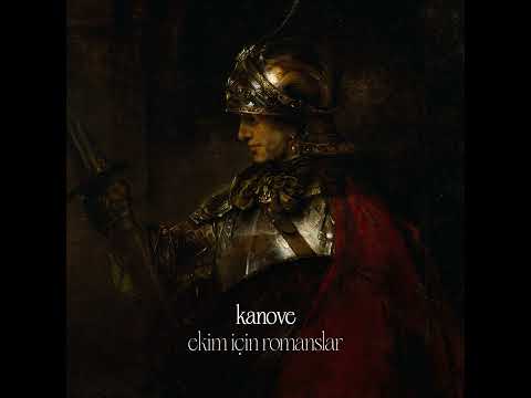 Kanove - Geçmiş Ellerimde Kirdi (Ekim İçin Romanslar)