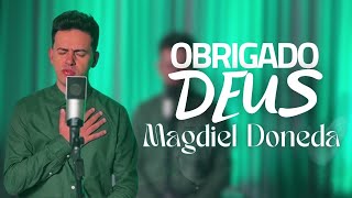 Obrigado Deus | Magdiel Doneda [Clipe Oficial]