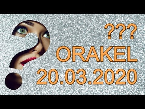 ??? ORAKEL: 20.03.2020