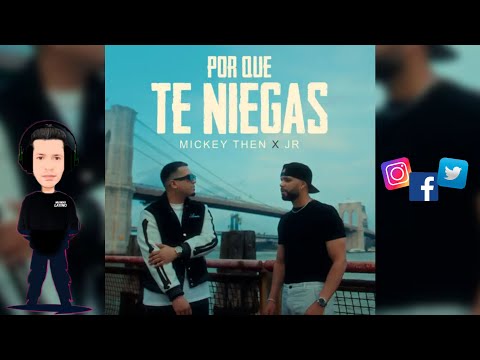 POR QUE TE NIEGAS · Mickey Then · JR (Bachata 2023🌍)