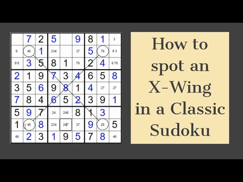 How to spot an X Wing and solve a Classic Sudoku.