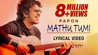 Mathu Tumi  Lyrical Video  Papon  Rajdweep  Best O