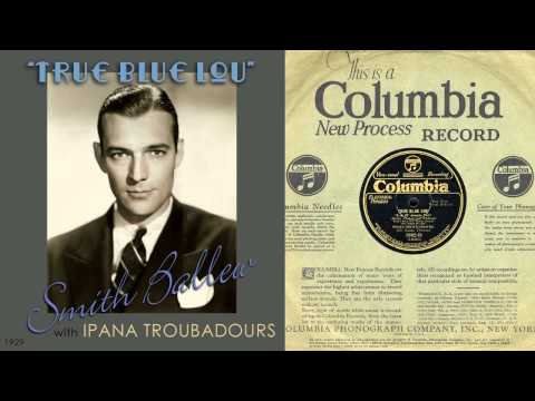 1929, True Blue Lou, Ipana Troubadours, Smith Ballew vocal, HD 78rpm