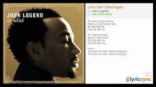 John Legend - Let&#39;s Get Lifted Again