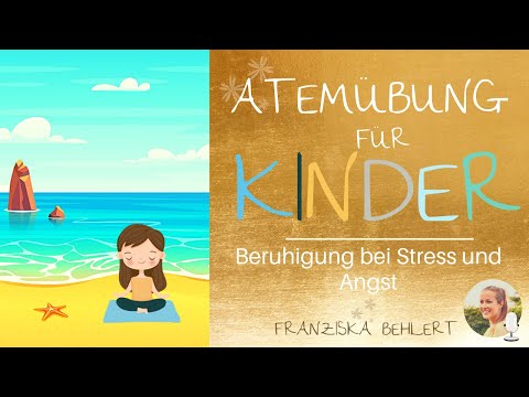 Atemübung für Kinder | Beruhigung bei Stress und Angst