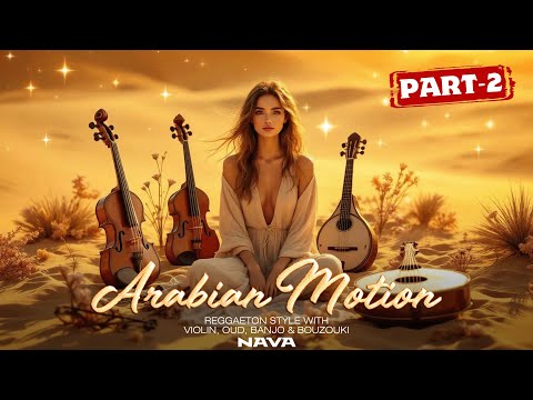 Nava – Arabian Motion Part-2 (Reggaeton Style with Violin, Oud, Banjo & Bouzouki)