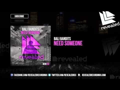Bali Bandits - Need Someone [OUT NOW!]