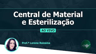 Central de Material e Esterilização - CME | Prof.ª Lorena Raizama | 20/02 às 19h