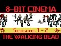 The Walking Dead (Part 1!) - 8 Bit Cinema 