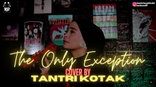 Download lagu TANTRI ARDA - THE ONLY EXCEPTION PARAMORE Cover by TANTRI KOTAK mp3