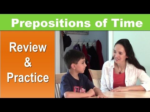 Using English Prepositions - Lesson 6, Part 3 (time) - A good grammar review!