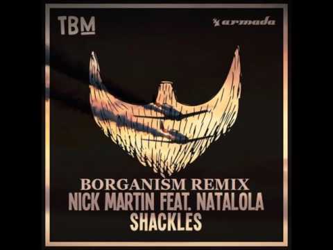 Nick Martin feat. Natalola - Shackles (BORGANISM REMIX)