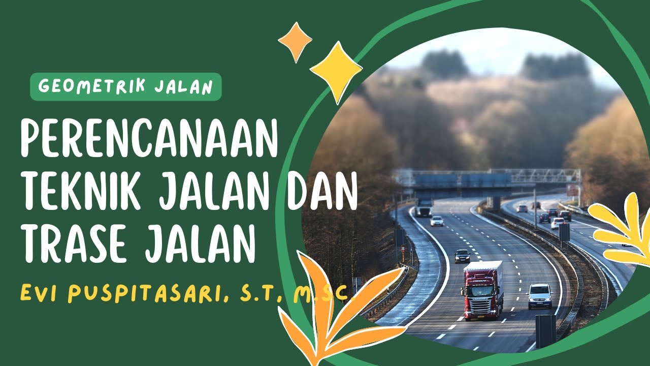 Geometrik Jalan Raya: Perencanaan Teknik Jalan Trase Jalan