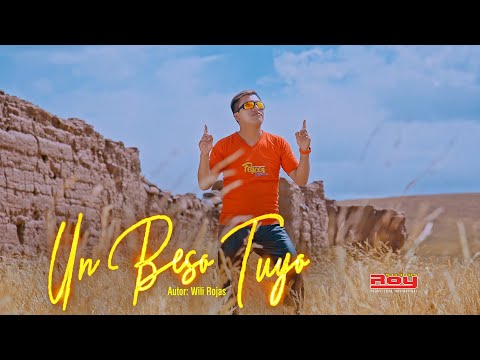 Wili Rojas FELICES X SIEMPRE - Un Beso Tuyo | PRIMICIA 2022| [Video Oficial 4K] STUDIOS ROY