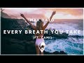 Max Oazo - Every Breath You Take (ft. Camishe)