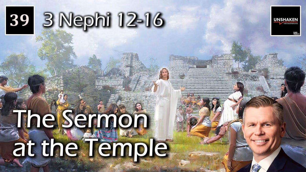 Come Follow Me - 3 Nephi 12-16: The Sermon at the Temple