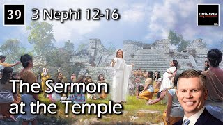 Come Follow Me - 3 Nephi 12-16: The Sermon at the Temple