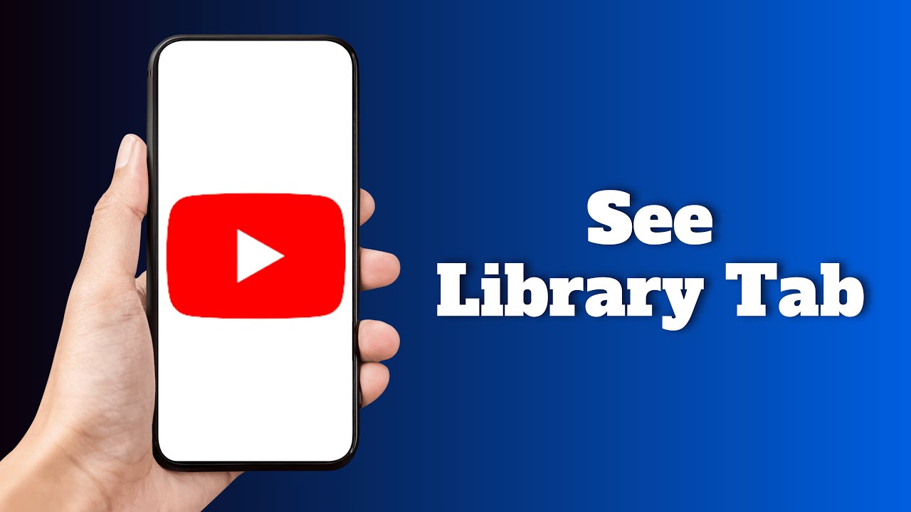 How to See Your Library Tab on YouTube