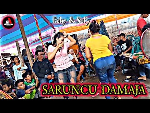 SARUNCU DAMAJA TERBARU √ Echy & Sofy | Orhen bima dompu 2022