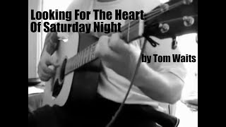 Looking For The Heart Of Saturday Night by Tom Waits - Cover