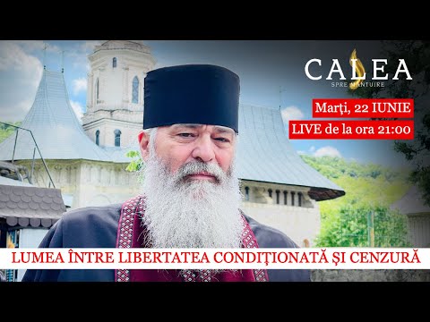 🔴 LIVE #108 - CU PR. CALISTRAT - LUMEA ÎNTRE LIBERTATEA CONDIȚIONATĂ ȘI CENZURĂ