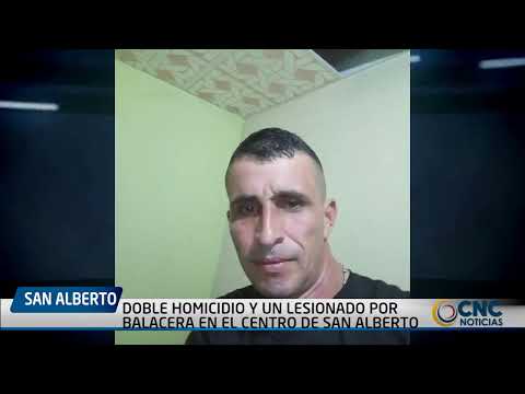 DOBLE HOMICIDIO Y UN LESIONADO POR BALACERA EN EL CENTRO DE SAN ALBERTO
