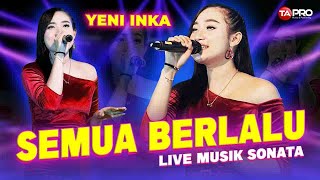 Download lagu Yeni Inka Semua Berlalu Music... mp3