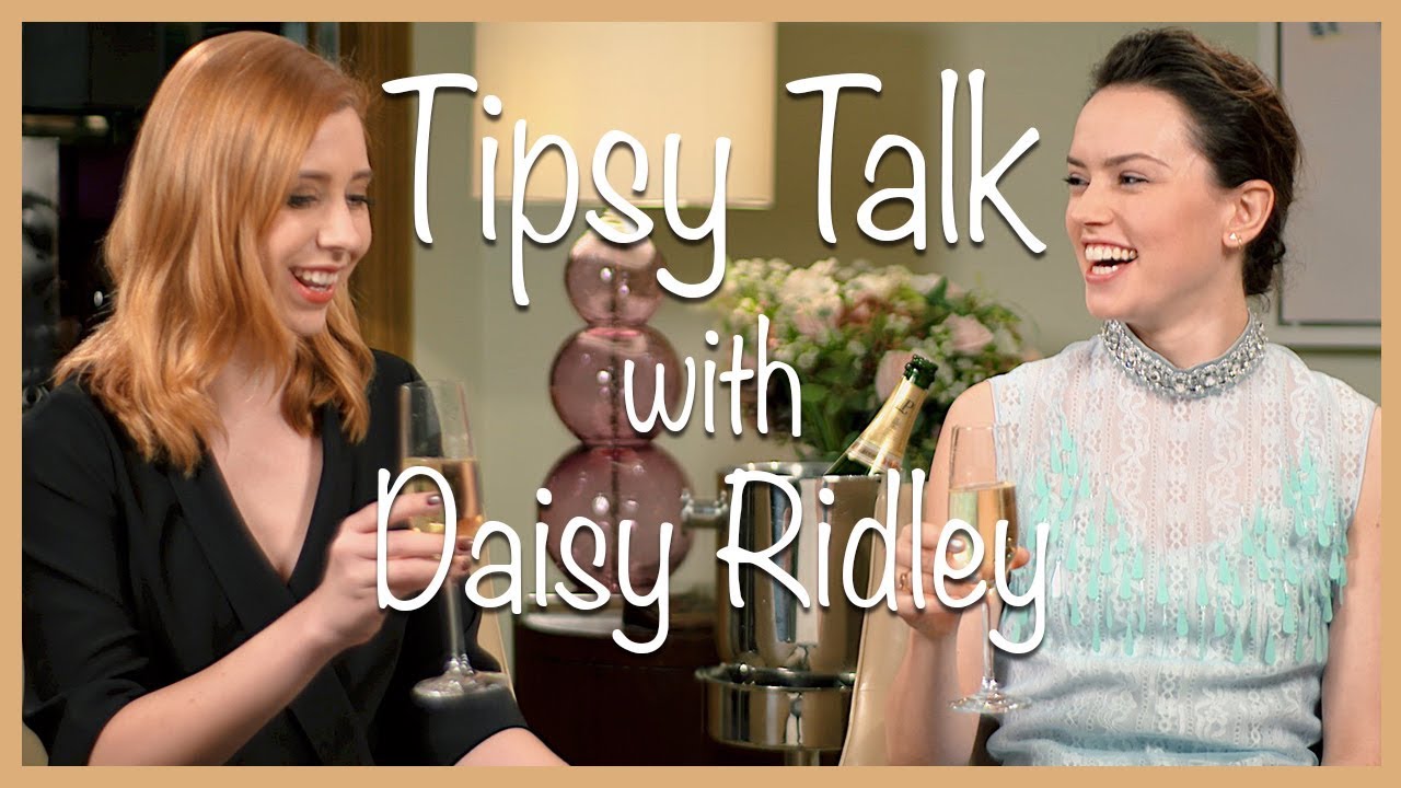 Tipsy Talk with Daisy Ridley