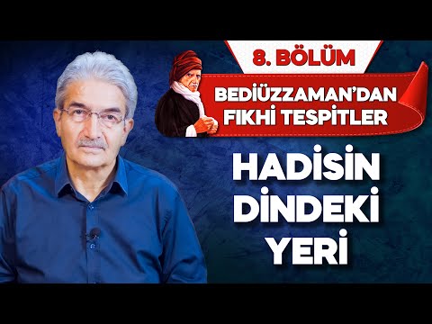 Hadisin dindeki yeri | Bediüzzaman'dan Fıkhi Tespitler 08