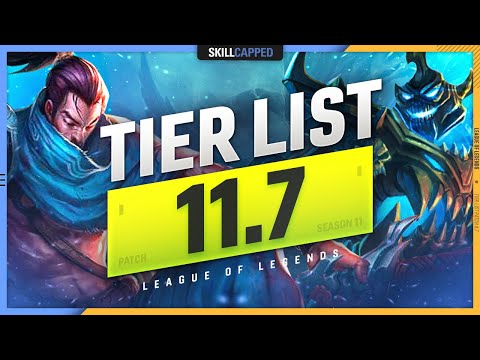 NEW TIER LIST for PATCH 11.7 - League of Legends