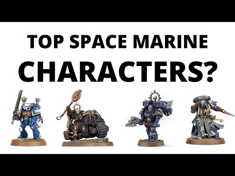 Top Five Space Marine Characters - Strongest HQs Reviewed...