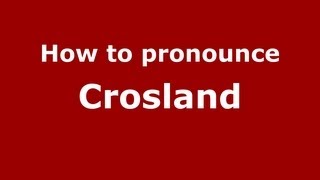 How to pronounce Crosland
