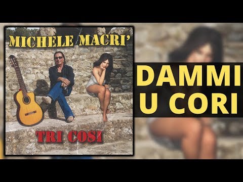 Michele Macrì - Dammi u cori