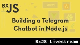 BxJS - Building a Telegram Chatbot in Node.js