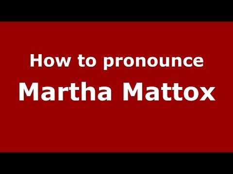 How to pronounce Martha Mattox (American English/US)  - PronounceNames.com