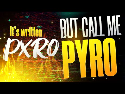 Pxro - But Call Me Pyro